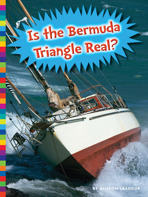 Title details for Is the Bermuda Triangle Real? by Allison Lassieur - Available